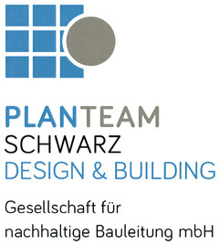 PLANTEAM SCHWARZ DESIGN & BUILDING Gesellschaft für nachhaltige Bauleitung mbH