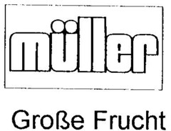 müller Große Frucht