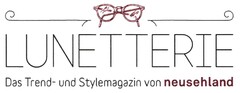 LUNETTERIE Das Trend- und Stylemagazin von neusehland