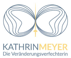 KATHRINMEYER Die Veränderungsverfechterin