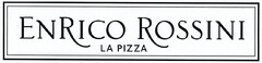 ENRICO ROSSINI LA PIZZA