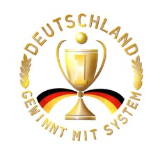 DEUTSCHLAND GEWINNT MIT SYSTEM