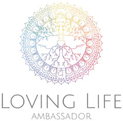 LOVING LIFE AMBASSADOR