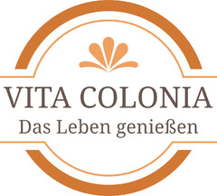 VITA COLONIA Das Leben genießen