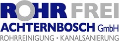 ROHR FREI ACHTERNBOSCH GmbH ROHRREINIGUNG · KANALSANIERUNG