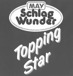 MAY Schlag Wunder Topping Star