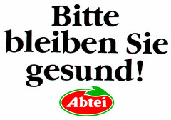 Bitte bleiben Sie gesund!