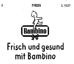 Bambino Frisch und gesund mit Bambino