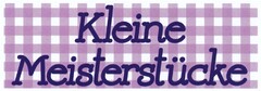 Kleine Meisterstücke