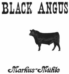 BLACK ANGUS Markus-Mühle