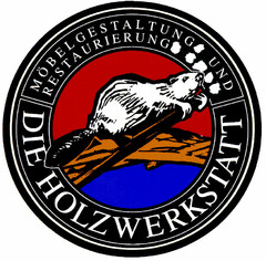 DIE HOLZWERKSTATT MÖBELGESTALTUNG UND RESTAURIERUNG