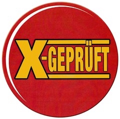 X-GEPRÜFT