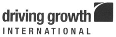 driving growth INTERNATIONAL