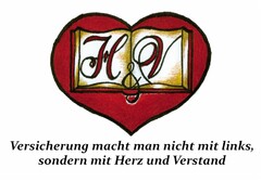 H & V Versicherung macht man nicht mit links, sondern mit Herz und Verstand