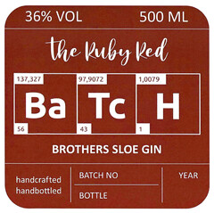 the Ruby Red BaTcH BROTHERS SLOE GIN