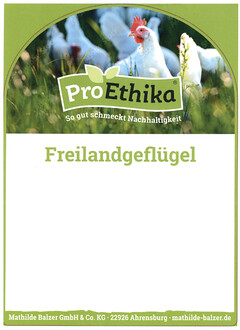 Pro Ethika So gut schmeckt Nachhaltigkeit Freilandgeflügel Mathilde Balzer GmbH & Co. KG · 22926 Ahrensburg · mathilde-balzer.de
