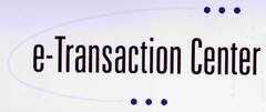 e-Transaction Center