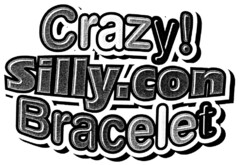 Crazy! Silly.con Bracelet