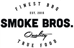 FINEST BBQ EST. 2015 SMOKE BROS. QUALITY TRUE FOOD