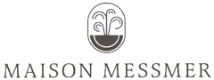 MAISON MESSMER