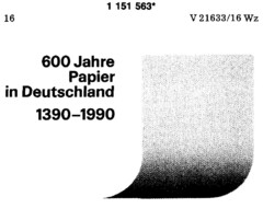 600 Jahre Papier in Deutschland 1390 - 1990