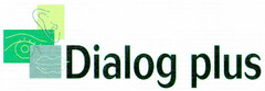 Dialog plus