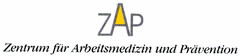 ZAP Zentrum für Arbeitsmedizin und Prävention