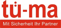 tü-ma Mit Sicherheit Ihr Partner