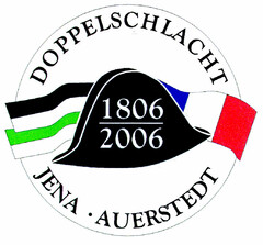 DOPPELSCHLACHT JENA.AUERSTEDT 1806-2006