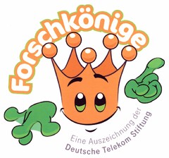 Forschkönige Eine Auszeichnung der Deutschen Telekom Stiftung
