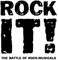 ROCK IT! THE BATTLE OF ROCK-MUSICALS