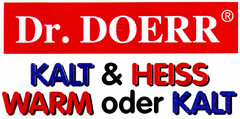 Dr. DOERR KALT & HEISS WARM oder KALT