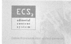 ECS2 editorial content system Online-Kommunikation einfach gemacht.