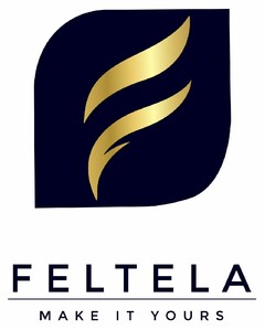 FELTELA MAKE IT YOURS