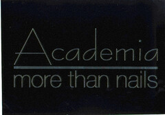 Academia more than nails