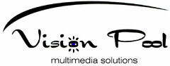 Vision Pool multimedia solutions