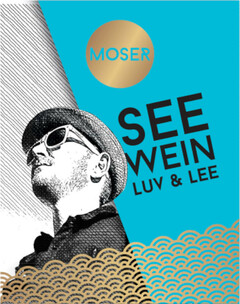 MOSER SEEWEIN LUV & LEE