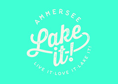 AMMERSEE Lake it! LIVE IT · LOVE IT · LAKE IT!