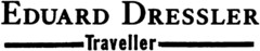 EDUARD DRESSLER Traveller