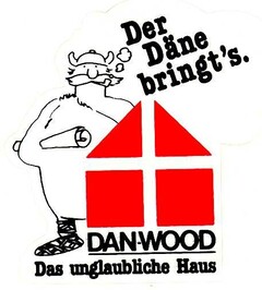 Der Däne bringt's. DAN-WOOD Das unglaubliche Haus