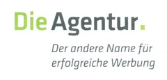 Die Agentur. Der andere Name für erfolgreiche Werbung