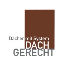 Dächer mit System DACH GERECHT