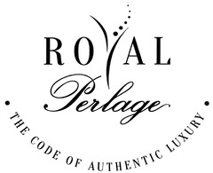 ROYAL Perlage - THE CODE OF AUTHENTIC LUXURY