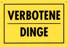 VERBOTENE DINGE