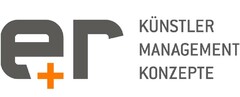 e+r KÜNSTLER MANAGEMENT KONZEPTE