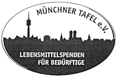 MÜNCHNER TAFEL e.V. LEBENSMITTELSPENDEN FÜR BEDÜRFTIGE