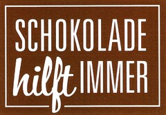 SCHOKOLADE hilft IMMER