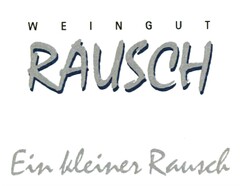 WEINGUT RAUSCH Ein kleiner Rausch