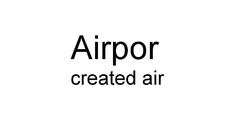 Airpor created air