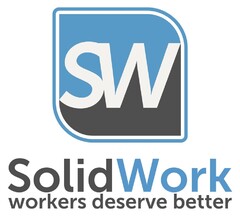 SW SolidWork workers deserve better